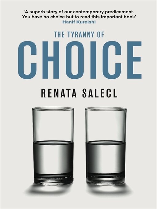 Title details for The Tyranny of Choice by Renata Salecl - Available